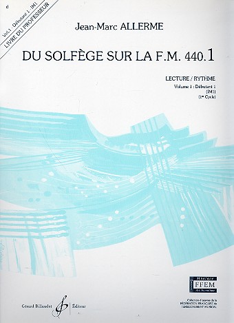 Du solfège sur la f.m. 440.1 - lecture/rythme&nbsp;&nbsp;vol.1 - débutant 1 (IM1)&nbsp;&nbsp;livre du professeur