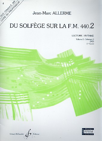Du solfège sur la f.m. 440.2 - lecture/rythme&nbsp;&nbsp;vol.2 - débutant 2 (IM2)&nbsp;&nbsp;livre du professeur
