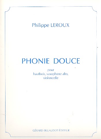 Phonie douce pour hautbois,&nbsp;&nbsp;saxophone alto et violoncelle&nbsp;&nbsp;partition et parties