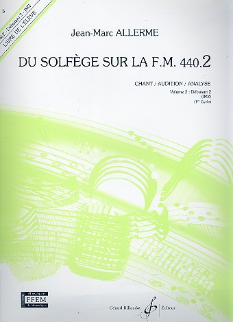 Du solfège sur la f.m. 440.2 - chant/audition/  analyse vol.2 - débutant 2 (IM2)  livre de l'élève