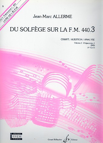Du solfège sur la f.m. 440.3 - chant/audition/&nbsp;&nbsp;analyse vol.3 - préparatoire 1 (IM3)&nbsp;&nbsp;livre de l'élève
