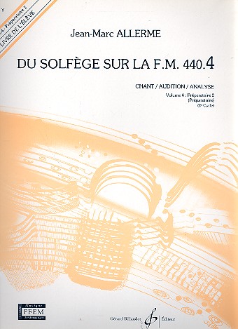 Du solfège sur la f.m. 440.4 - chant/audition/&nbsp;&nbsp;analyse vol.4 - préparatoire 2 (préparatoire)&nbsp;&nbsp;livre de l'élève