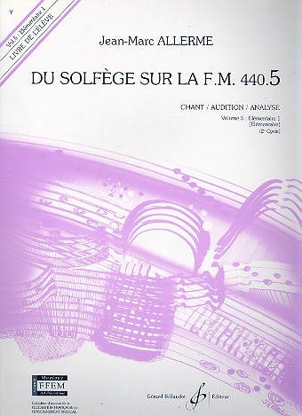 Du solfège sur la f.m. 440.5 - chant/audition/&nbsp;&nbsp;analyse vol.5 - élémentaire 1 (élémentaire)&nbsp;&nbsp;livre de l'élève