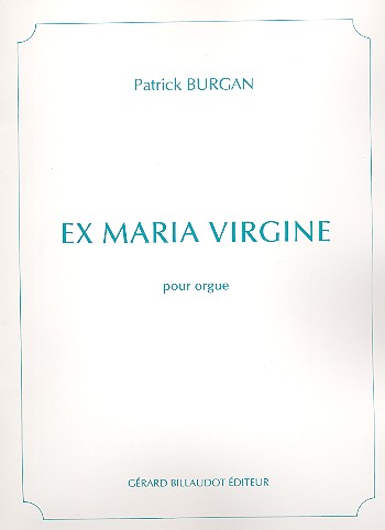 Ex Maria virgine&nbsp;&nbsp;pour orgue&nbsp;&nbsp;