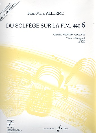 Du solfège sur la f.m. 440.6 - chant/audition/  analyse vol.6 - élémentaire 2 (moyen)  livre du professeur
