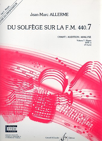 Du solfège sur la f.m. 440.7 - chant/audition/&nbsp;&nbsp;analyse vol.7 - moyen (DFE1)&nbsp;&nbsp;livre du professeur