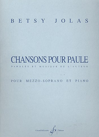 Chansons pour Paule pour mezzosoprano  et piano  