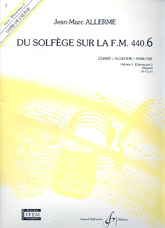 Du solfège sur la f.m. 440.6 - chant/audition/&nbsp;&nbsp;analyse vol.6 - élémentaire 2 (moyen)&nbsp;&nbsp;livre de l'élève