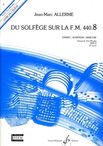Du solfège sur la f.m. 440.8 - chant/audition/&nbsp;&nbsp;analyse vol.8 - fin d'études (DFE2)&nbsp;&nbsp;livre de l'élève
