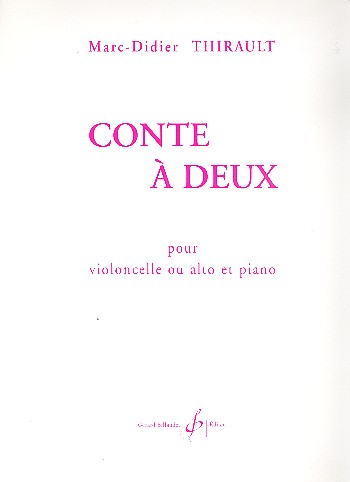 Conte à deux&nbsp;&nbsp;pour violoncelle ou alto et piano&nbsp;&nbsp;