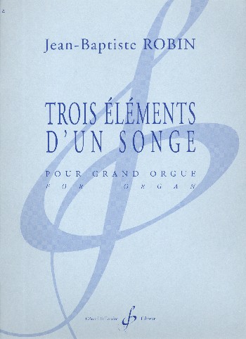 3 elements d'un songe&nbsp;&nbsp;pour orgue&nbsp;&nbsp;