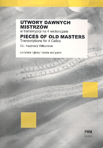 Pieces of old Masters&nbsp;&nbsp;for 4 cellos&nbsp;&nbsp;score and parts