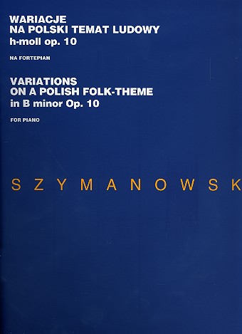 Variations on a polish Folk-Theme in b Minor&nbsp;&nbsp;op.10 for piano&nbsp;&nbsp;