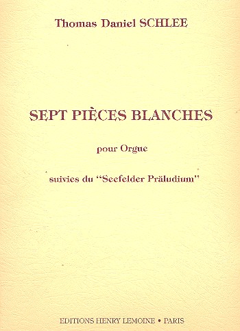 7 Pièces blanches  et  Seefelder Präludium  pour orgue  
