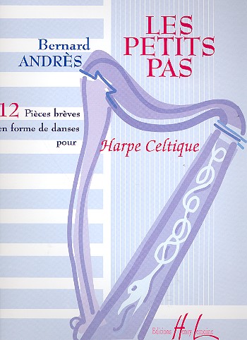 Les Petits Pas - 12 Pièces brèves en forme de danse  pour harpe celtique  