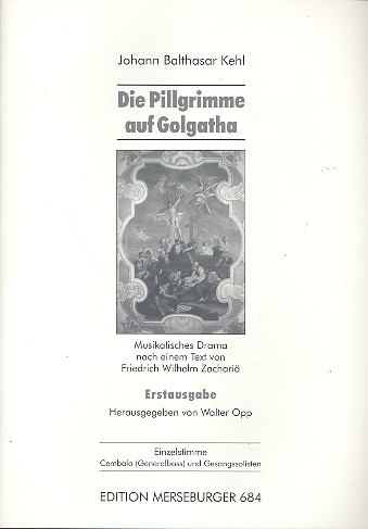 Die Pilgrimme auf Golgatha für Soli,&nbsp;&nbsp;gem Chor und Orchester&nbsp;&nbsp;Klavierauszug/Continuo