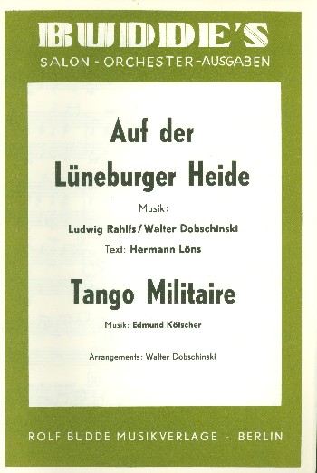 Auf der Lüneburger Heide   und  Tango militaire: für Salonorchester  