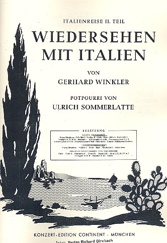 Eine Italienreise mit Gerhard Winkler:  für Salonorchester  Ergänzungsstimmen gr. Orch.
