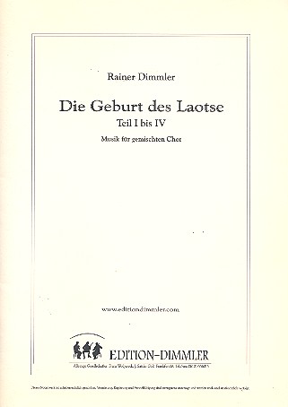 Die Geburt des Laotse Teil 1-4&nbsp;&nbsp;für gem Chor (ST divisi)&nbsp;&nbsp;Partitur und je 1 Chorstimme