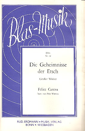 Die Geheimnisse der Etsch:&nbsp;&nbsp;für Blasorchester&nbsp;&nbsp;