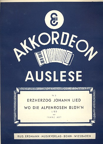 Erzherzog Johann Jodler  und&nbsp;&nbsp;Wo die Alpenrosen blüh'n für Akkordeon&nbsp;&nbsp;