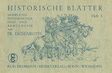 Historische Blätter Band 1:&nbsp;&nbsp;für Blasorchester&nbsp;&nbsp;Partitur