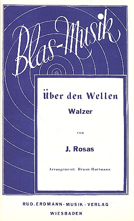 Über den Wellen: für&nbsp;&nbsp;Blasorchester&nbsp;&nbsp;