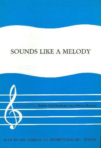Sounds like a Melody:  Einzelausgabe Gesang und Klavier  