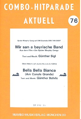 Mir san a bayrische Band  und  Bella Bella Bianca: für Salonorchester  