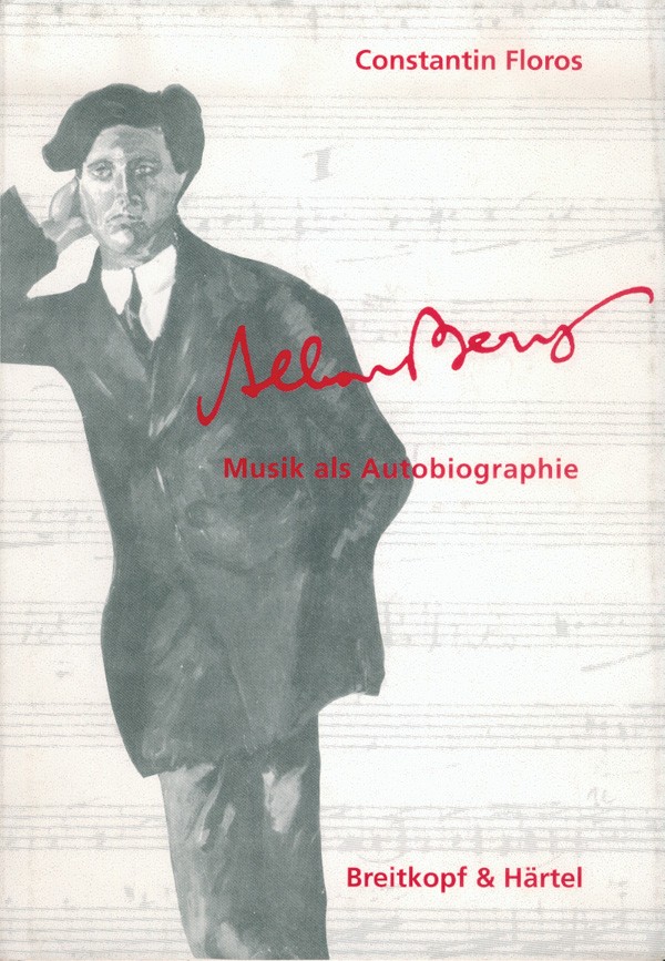 Alban Berg   Musik als Autobiographie  