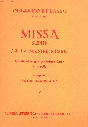 Missa super La la maistre Pierre&nbsp;&nbsp;für gem Chor a cappella&nbsp;&nbsp;Partitur