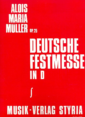 Deutsche Festmesse in D op.25  für gem Chor und Orgel (Streicher ad lib)  Orgel-Partitur