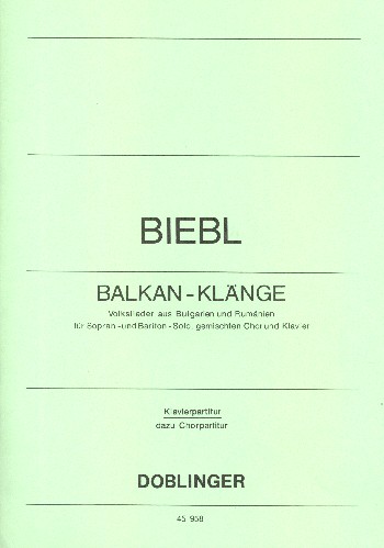 Balkan-Klänge&nbsp;&nbsp;für Sopran (Bariton), gem Chor und Klavier&nbsp;&nbsp;Partitur
