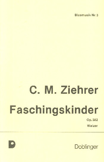 Faschingskinder op.382:  für Blasorchester  Direktion und Stimmen