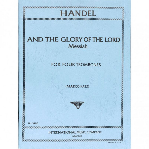 The glory of the lord&nbsp;&nbsp;for 4 trombones&nbsp;&nbsp;