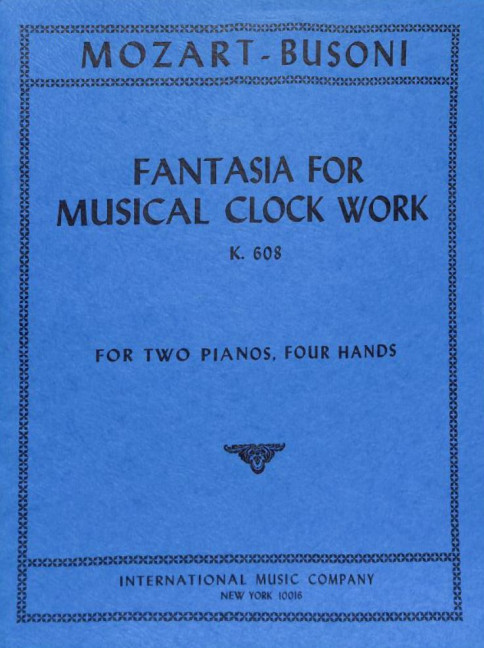 Busoni, Fantasia for musical clock work KV608&nbsp;&nbsp;for two pianos four hands&nbsp;&nbsp;