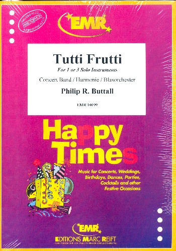 Tutti Frutti:  für 3 Klarinetten und Blasorchester  Partitur und Stimmen