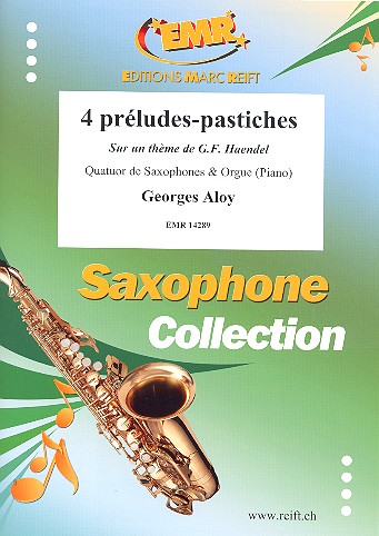4 Préludes-pastiches sur un thème de G.F. Händel  für 4 Saxophone (SATB) und Orgwel (Klavier)  Partitur und Stimmen