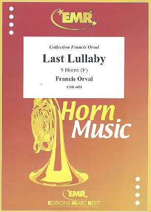 Last Lullaby&nbsp;&nbsp;für 5 Hörner&nbsp;&nbsp;Partitur und Stimmen