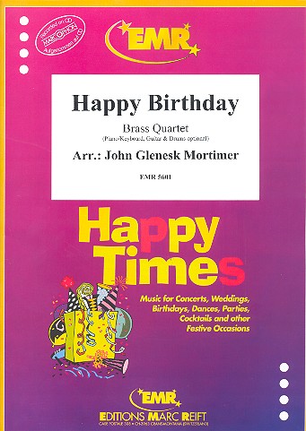 Happy Birthday:&nbsp;&nbsp;für 4 Blechbläser (Klavier, Gitarre und Percussion ad lib)&nbsp;&nbsp;Partitur und Stimmen