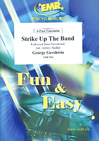 Strike up the Band for 5-part ensemble&nbsp;&nbsp;(keyboard and percussion ad lib)&nbsp;&nbsp;score and parts