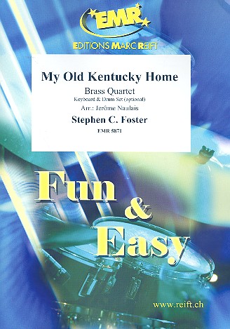 My old Kentucky Home: für 4 Blechbläser  (Keyboard und Percussion ad lib)  Partitur und Stimmen