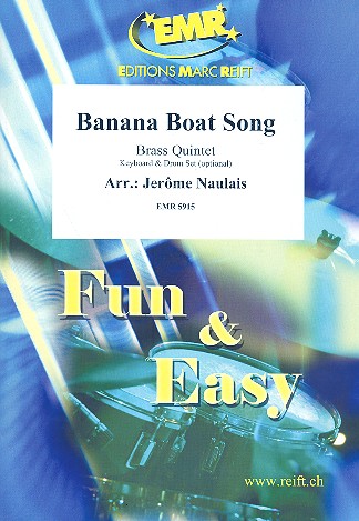 Banana Boat Song: für 5 Blechbläser&nbsp;&nbsp;(Klavier und Percussion ad lib)&nbsp;&nbsp;Partitur und Stimmen
