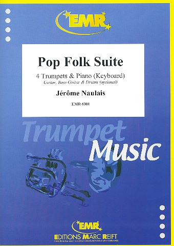 Pop Folk Suite&nbsp;&nbsp;für 4 Trompeten und Klavier (Keyboard) (Percussion ad lib)&nbsp;&nbsp;Partitur und Stimmen