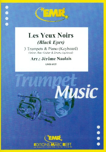 Les Yeux Noirs&nbsp;&nbsp;für 3 Trompeten und Klavier (Keyboard) (Percussion ad lib)&nbsp;&nbsp;Partitur und Stimmen