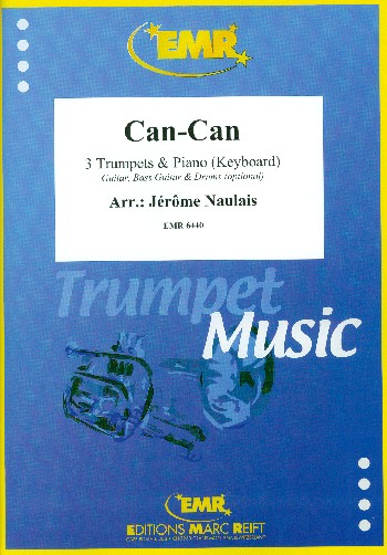 Can-Can&nbsp;&nbsp;für 3 Trompeten und Klavier (Keyboard) (Gitarre und Percussion ad lib)&nbsp;&nbsp;Partitur und Stimmen