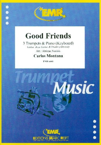 Good Friends&nbsp;&nbsp;für 3 Trompeten und Klavier (Keyboard) (Gitarre und Percussion ad lib)&nbsp;&nbsp;Partitur und Stimmen