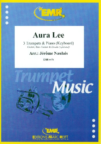 Aura Lee:&nbsp;&nbsp;für 3 Trompeten und Klavier (Keyboard) (Percussion ad lib)&nbsp;&nbsp;Partitur und Stimmen