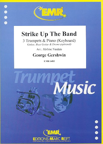 Strike up the Band&nbsp;&nbsp;für 3 Trompeten und Klavier (Keyboard) (Percussion ad lib)&nbsp;&nbsp;Partitur und Stimmen