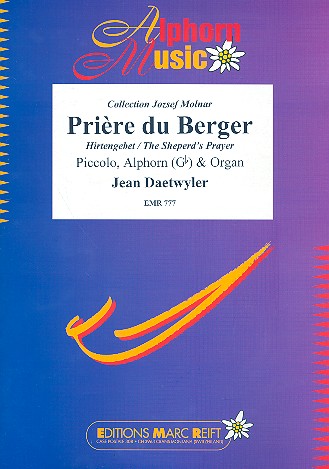 Prière du berger für Piccolo, Alphorn in Ges&nbsp;&nbsp;und Orgel&nbsp;&nbsp;Stimmen